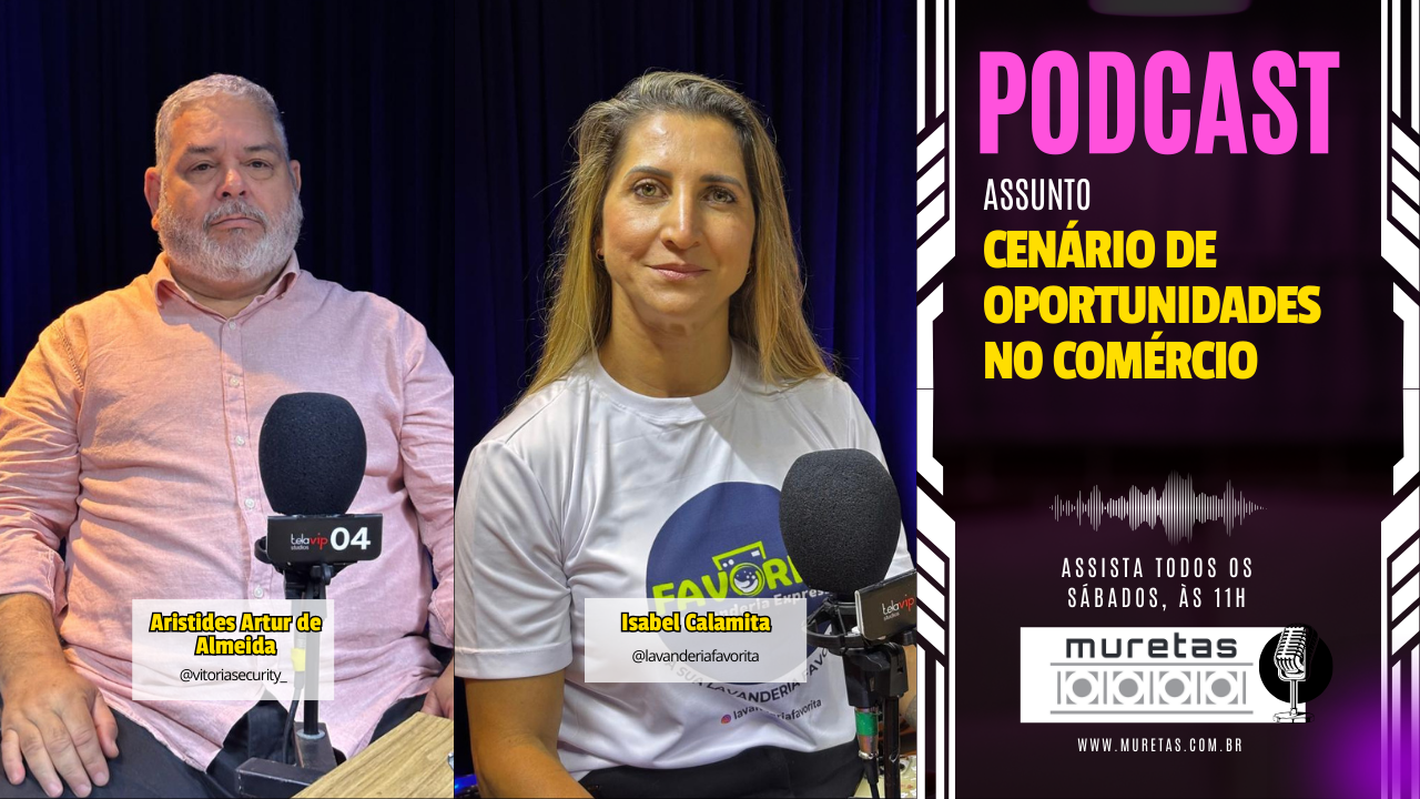Cenário de Oportunidades no Comércio é tema do novo episódio do Podcast Muretas
