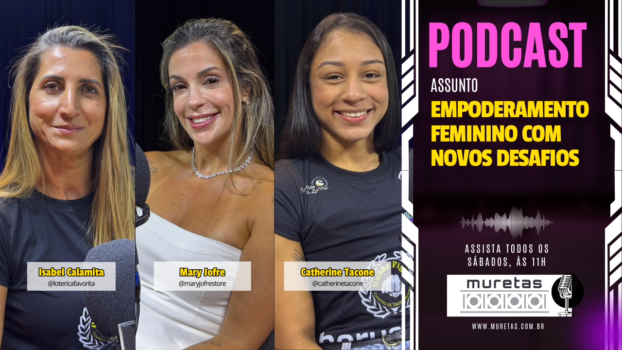 Empoderamento Feminino, Empreendedorismo e Novos Desafios - Podcast Muretas