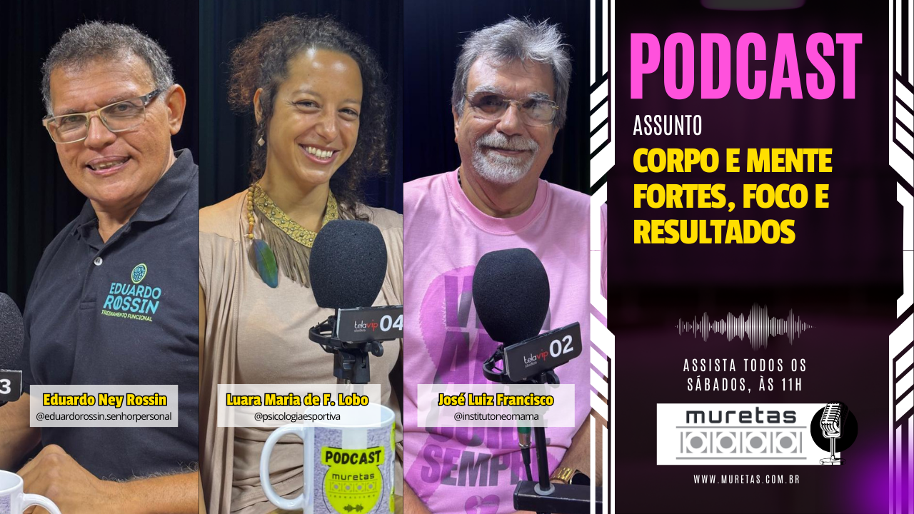Podcast Muretas | Corpo forte, mente forte: a integração que gera alta performance