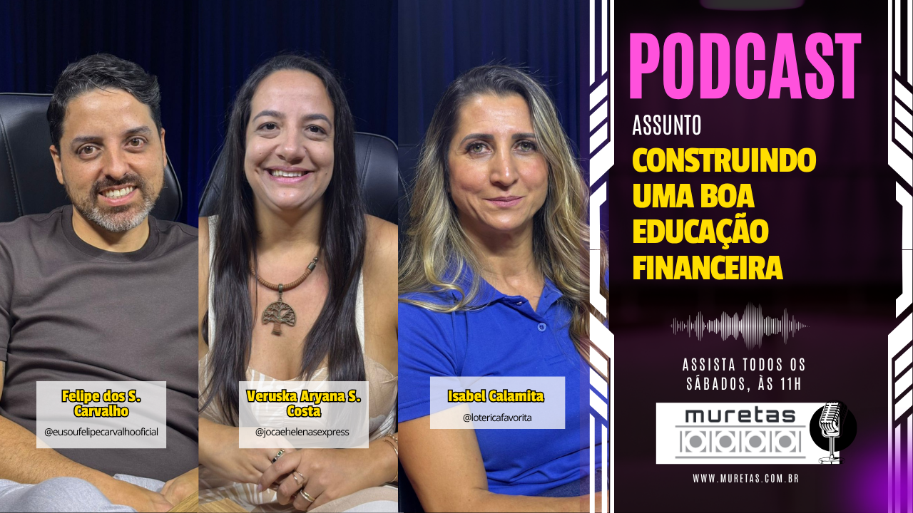 Educação financeira é tema de novo episódio do Podcast Muretas