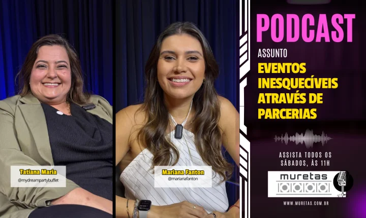 Eventos inesquecíveis através de parcerias são tema do Podcast Muretas
