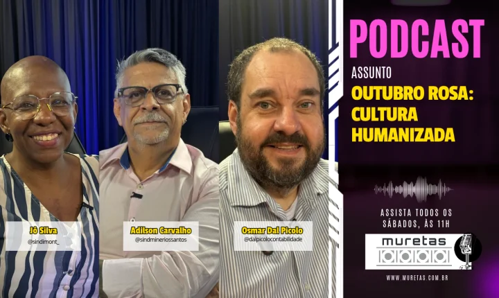 Podcast Muretas destaca a importância da cultura humanizada em episódio especial do Outubro Rosa